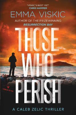 Those Who Perish: Caleb Zelic Series: Volume Four - Emma Viskic