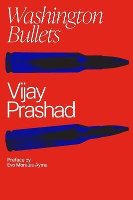 Washington Bullets - Vijay Prashad