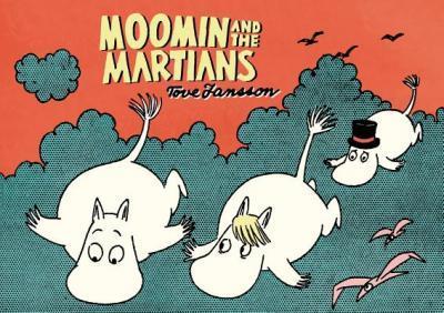 Moomin and the Martians - Tove Jansson