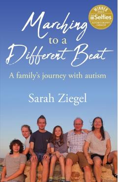 Marching to a Different Beat: A family's journey with autism - Sarah Jane Ziegel