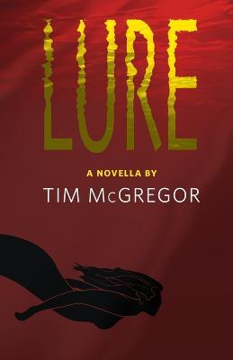 Lure - Tim Mcgregor