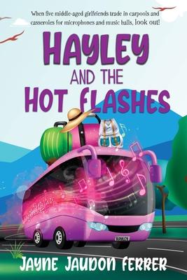 Hayley and the Hot Flashes - Jayne Jaudon Ferrer