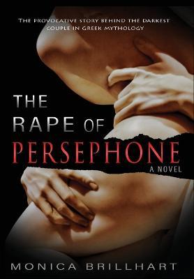The Rape of Persephone - Monica Brillhart