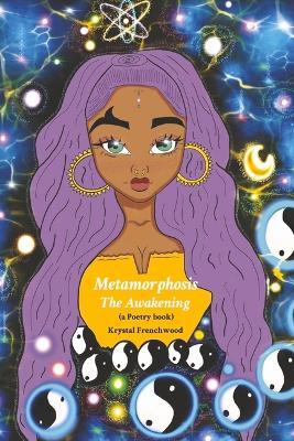 Metamorphosis: The Awakening (a Poetry Book) - Krystal Frenchwood