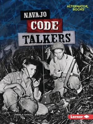 Navajo Code Talkers - Stuart A. Kallen