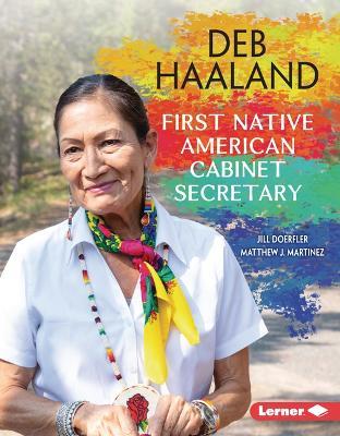 Deb Haaland: First Native American Cabinet Secretary - Matthew J. Martinez