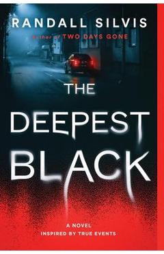 Poza produsului The Deepest Black - Randall Silvis