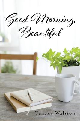 Good Morning, Beautiful - Taneka Walston