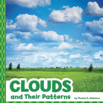 Clouds and Their Patterns - Thomas K. Adamson