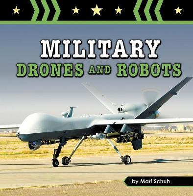 Military Drones and Robots - Mari Schuh