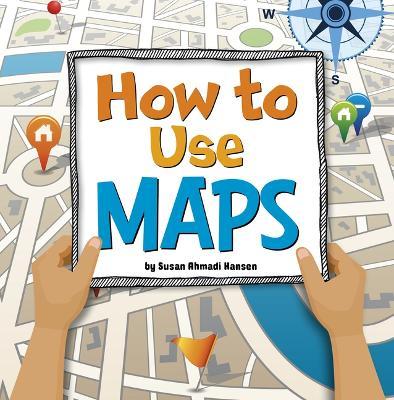 How to Use Maps - Susan Ahmadi Hansen