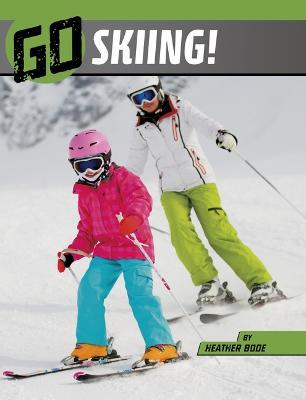 Go Skiing! - Heather Bode