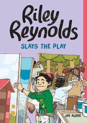 Riley Reynolds Slays the Play - Jay Albee