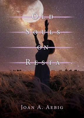 Old Souls on Resta - Joan A. Aebig