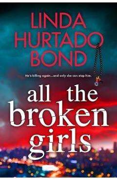 Coperta cărții 'All the Broken Girls - Linda Hurtado Bond'