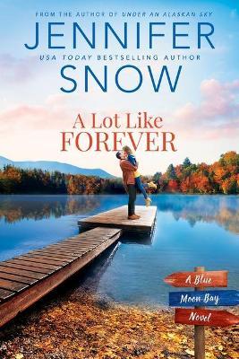 A Lot Like Forever - Jennifer Snow