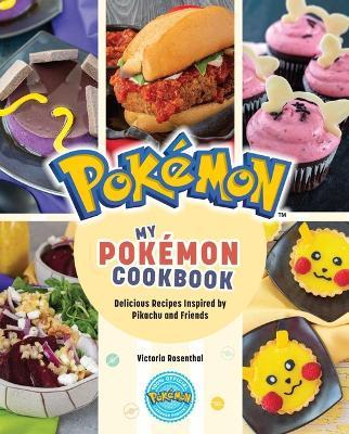 My Pok�mon Cookbook: Delicious Recipes Inspired by Pikachu and Friends - Victoria Rosenthal