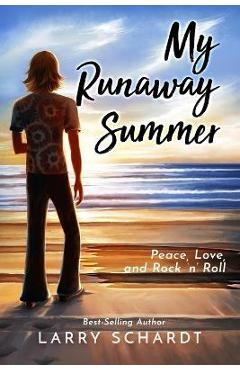 Coperta cărții 'My Runaway Summer - Larry Schardt'