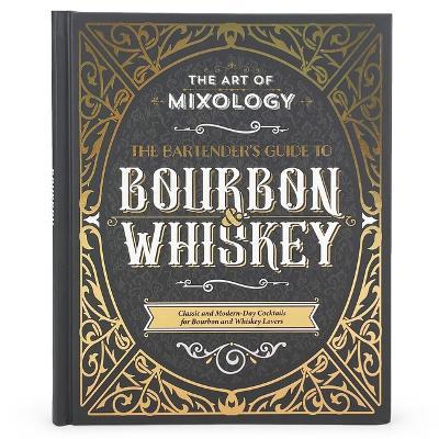 The Art of Mixology: Whiskey and Bourbon - Cottage Door Press