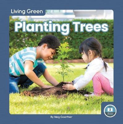 Planting Trees - Meg Gaertner