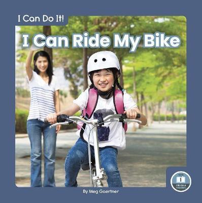 I Can Ride My Bike - Meg Gaertner