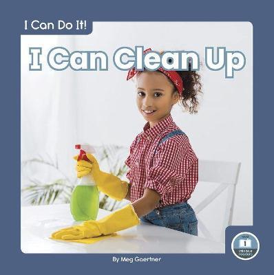 I Can Clean Up - Meg Gaertner