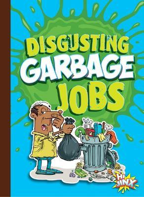 Disgusting Garbage Jobs - Mary E. Bleckwehl