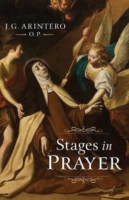 Stages in Prayer - Arintero O. P. J. G.