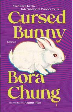 Coperta cărții 'Cursed Bunny: Stories - Bora Chung'