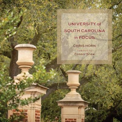 University of South Carolina in Focus - Chris Horn