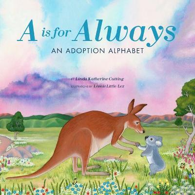 A is for Always: An Adoption Alphabet - Linda Cutting