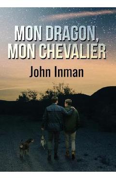 Coperta cărții 'Mon Dragon, Mon Chevalier - John Inman'