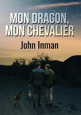 Coperta cărții 'Mon Dragon, Mon Chevalier - John Inman'
