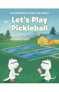 Let's Play Pickleball - Carly And Charly
