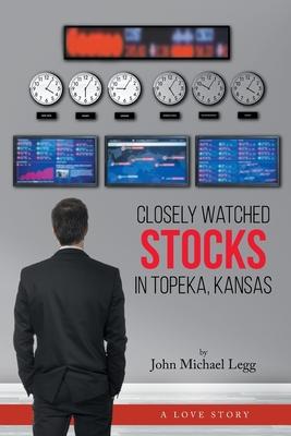 Closely Watched Stocks in Topeka, Kansas - John Michael Legg