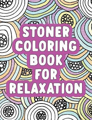 Stoner Coloring Book for Relaxation - Rockridge Press