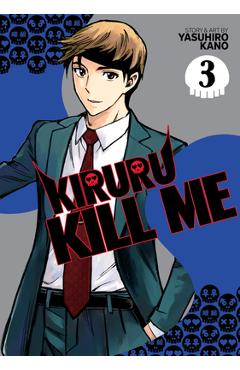 Coperta cărții 'Kiruru Kill Me Vol. 3 - Yasuhiro Kano'