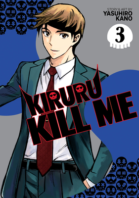 Kiruru Kill Me Vol. 3 - Yasuhiro Kano