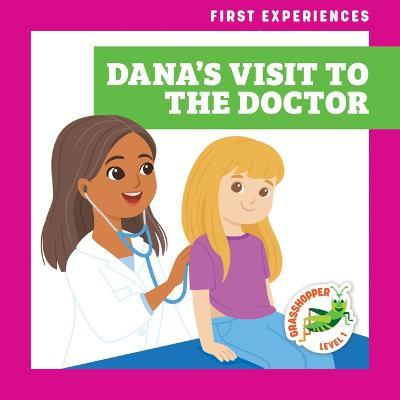 Dana's Visit to the Doctor - Mari C. Schuh