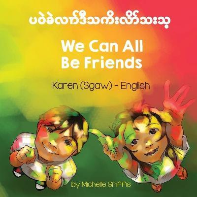 We Can All Be Friends (Karen (Sgaw)-English) - Michelle Griffis