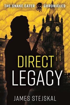 Direct Legacy: A Cold War Spy Thriller - James Stejskal
