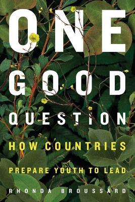 One Good Question: How Countries Prepare Youth to Lead - Rhonda Broussard