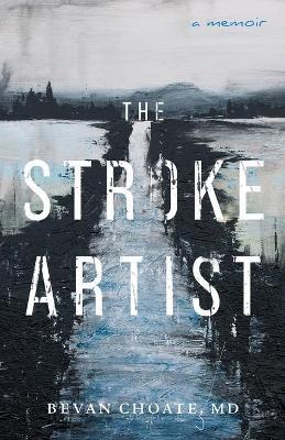 The Stroke Artist - Bevan Choate