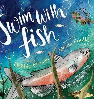 Swim With Fish - Debbie Pietsch