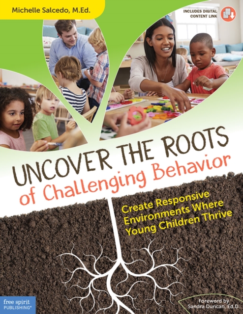 Uncover the Roots of Challenging Behavior: Create Responsive Environments Where Young Children Thrive - Michelle Salcedo