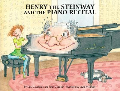 Henry the Steinway and the Piano Recital - Sally Coveleskie