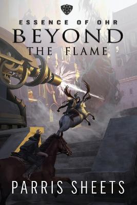 Beyond the Flame: A Young Adult Fantasy Adventure - Parris Sheets