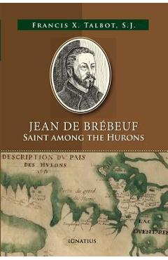 Coperta cărții 'Jean de Brébeuf: Saint Among the Hurons - Francis Xavier Talbot'