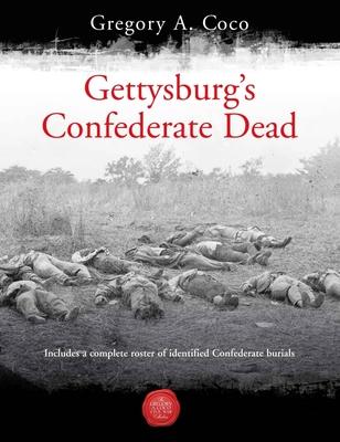 Gettysburg's Confederate Dead - Gregory Coco