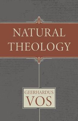 Natural Theology - Geerhardus Vos